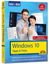 Windows 10 Tipps und Tricks - Bild für Bild - Aktuell inklusive aller Updates. Komplett in Farbe. Ideal für Einsteiger und Fortg