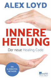 Innere Heilung: Der neue Healing Code