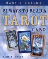  Mary K. Greer\'s 21 Ways to Read a Tarot Card