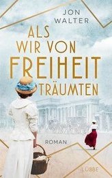 Als wir von Freiheit träumten