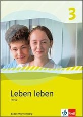 Leben leben 3. Schülerband. Kl. 9/10. Ausgabe Baden-Württemberg ab 2017