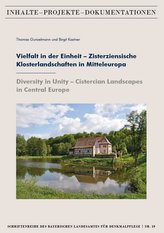 Vielfalt in der Einheit - Zisterziensische Klosterlandschaften in Mitteleuropa / Diversity in Unity - Cistercian Landscapes in C