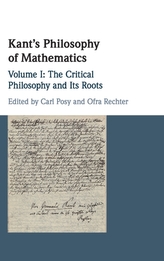  Kant\'s Philosophy of Mathematics: Volume 1, The Critical Philosophy and its Roots