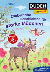 Duden Leseprofi - Zauberhafte Geschichten für starke Mädchen, 1. Klasse