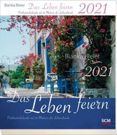 Das Leben feiern 2021 - Postkartenkalender mit 52 Motiven der Lebensfreude