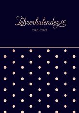 Lehrerkalender 2020 - 2021 Kalender, Planer, Timer und Organizer - Ein Planer ideal als Lehrer Geschenk - Schulplaner für die Un