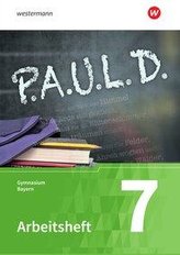 P.A.U.L. D. (Paul) 7. Arbeitsheft. Gymnasien in Bayern