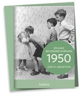 1950 - Ein ganz besonderer Jahrgang Zum 70. Geburtstag