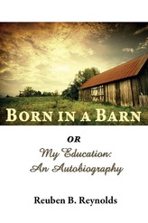 Born in a Barn or My Education: An Autobiography