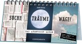 Dreiklapp-Tischkalender - Suche, Träume, Wage!