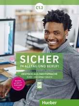 Sicher in Alltag und Beruf! C1.2. Kursbuch + Arbeitsbuch