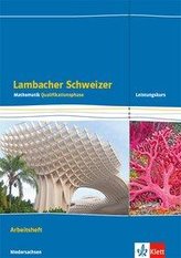 Lambacher Schweizer Mathematik Qualifikationsphase Leistungskurs/erhöhtes Anforderungsniveau - G9. Ausgabe Niedersachsen. Arbeit