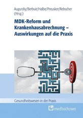 MDK-Reform und Krankenhausabrechnung - Auswirkungen auf die Praxis