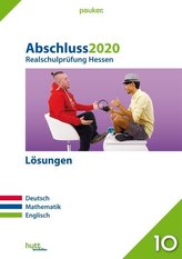 Abschluss 2020 - Realschulprüfung. Deutsch, Mathematik, Englisch. Lösungen. Hessen