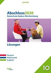 Abschluss 2020 - Realschule. Deutsch, Mathematik, Englisch. Baden-Württemberg Lösungen