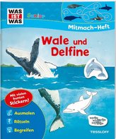 WAS IST WAS Junior Mitmach-Heft. Wale und Delfine. Spiele, Rätsel, Sticker