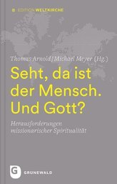 Seht, da ist der Mensch. Und Gott?