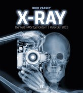 X-Ray - Nick Veasey - Die Welt in Röntgenbildern. Kalender 2021