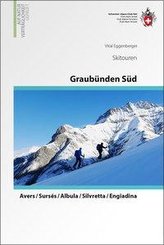 Graubünden Süd Skitouren. Avers / Surses / Albula / Silvretta / Engiadina / Val Müstair / Val Poschiavo / Val Bregaglia