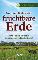 Aus toten Böden wird fruchtbare Erde