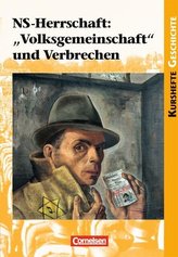 Kursheft Geschichte NS-Herrschaft: Volksgemeinschaft und Verbrechen. Schülerbuch