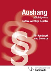 Aushangpflichtige und andere wichtige Gesetze für Handwerk und Gewerbe