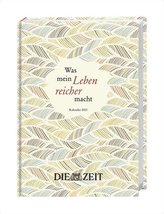 ZEIT Was mein Leben reicher macht - Kalenderbuch A5  2021