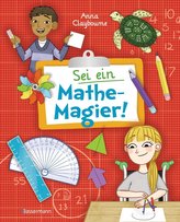 Sei ein Mathe-Magier! Mit Rätseln, Experimenten, Spielen und Basteleien in die Welt der Mathematik eintauchen. Für Kinder ab 8 J