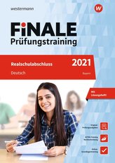 FiNALE Prüfungstraining 2021 Realschulabschluss Bayern. Deutsch