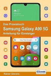 Das Praxisbuch Samsung Galaxy A90 5G - Anleitung für Einsteiger