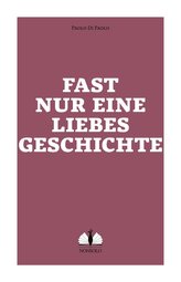Fast nur eine Liebesgeschichte