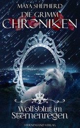 Die Grimm-Chroniken (Band 17): Wolfsblut im Sternenregen