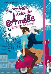 Das verdrehte Leben der Amélie 08. Mitten im Leben