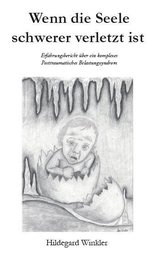 Wenn die Seele schwerer verletzt ist