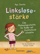 Linkslesestärke - Eine Mutmachgeschichte für Kinder mit Rechtschreibschwäche