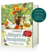 Die Hildegard-Hausapotheke für die ganze Familie