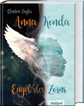 Anna Konda - Engel des Zorns (Band 1. der spannenden Romantasy-Trilogie)