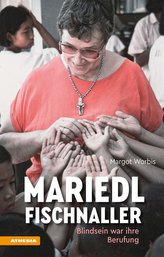 Mariedl Fischnaller - Blindsein war ihre Berufung
