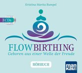 FlowBirthing. Das Hörbuch