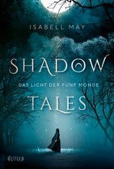 Shadow Tales - Das Licht der fünf Monde