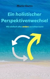 Ein holistischer Perspektivenwechsel