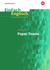 Paper Towns. EinFach Englisch Unterrichtsmodelle