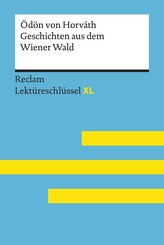 Geschichten aus dem Wiener Wald von Ödön von Horváth. Lektüreschlüssel mit Inhaltsangabe, Interpretation, Prüfungsaufgaben mit L