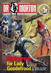 Dr. Morton 59: Sklaven für Lady Goodefrood