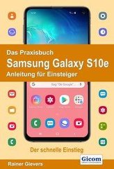 Das Praxisbuch Samsung Galaxy S10e - Anleitung für Einsteiger