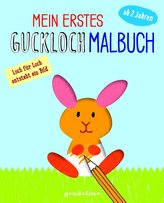 Mein erstes Guckloch-Malbuch für Kinder ab 2 Jahre (Häschen). Ein Kreativ-Mitmachbuch zum Ausmalen und Fertigmalen: Schablone fü