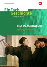 Reformation. EinFach Geschichte ...unterrichten