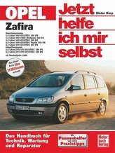 Opel Zafira ab Modelljahr 1999. Jetzt helfe ich mir selbst