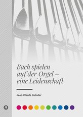 Bach spielen auf der Orgel - eine Leidenschaft