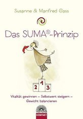 Das SUMA ® Prinzip - Vitalität gewinnen, Selbstwert steigern, Gewicht balancieren